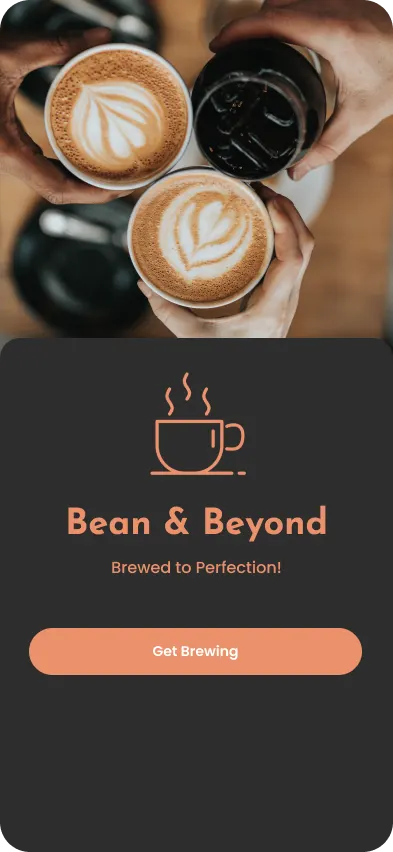 The Bean and Beyond launch screen: a photograph of three coffees held together above a dark panel carrying the cup mark, the name, the line Brewed to Perfection, and a Get Brewing button